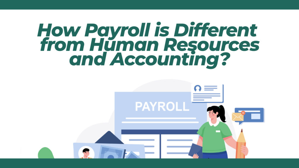 How Payroll is Different from Human Resources and Accounting?