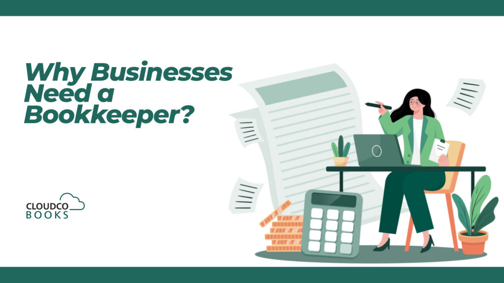 Why Businesses Need a Bookkeeper