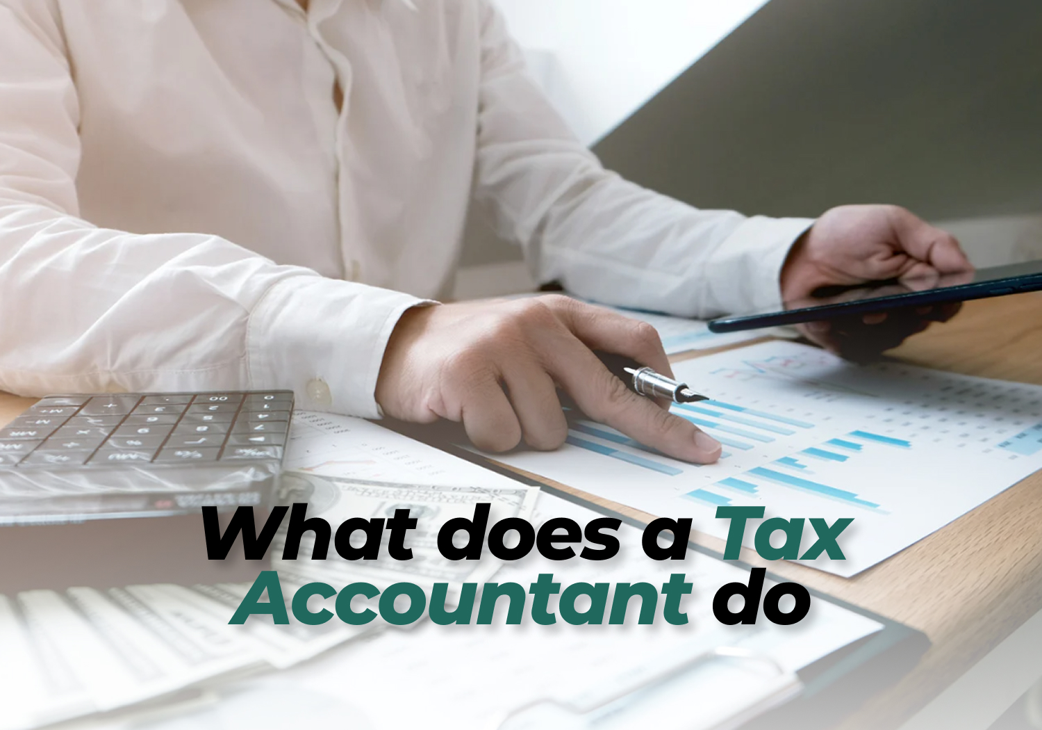 What Does a Tax Accountant Do